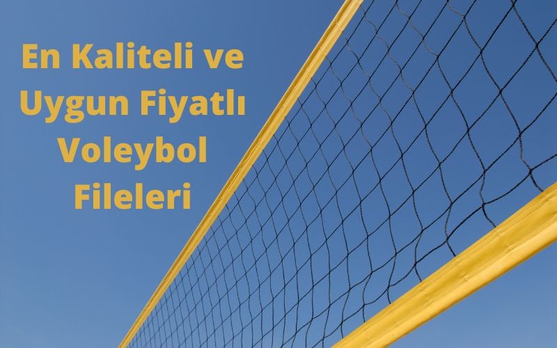 En Kaliteli ve Uygun Fiyatlı Voleybol Fileleri